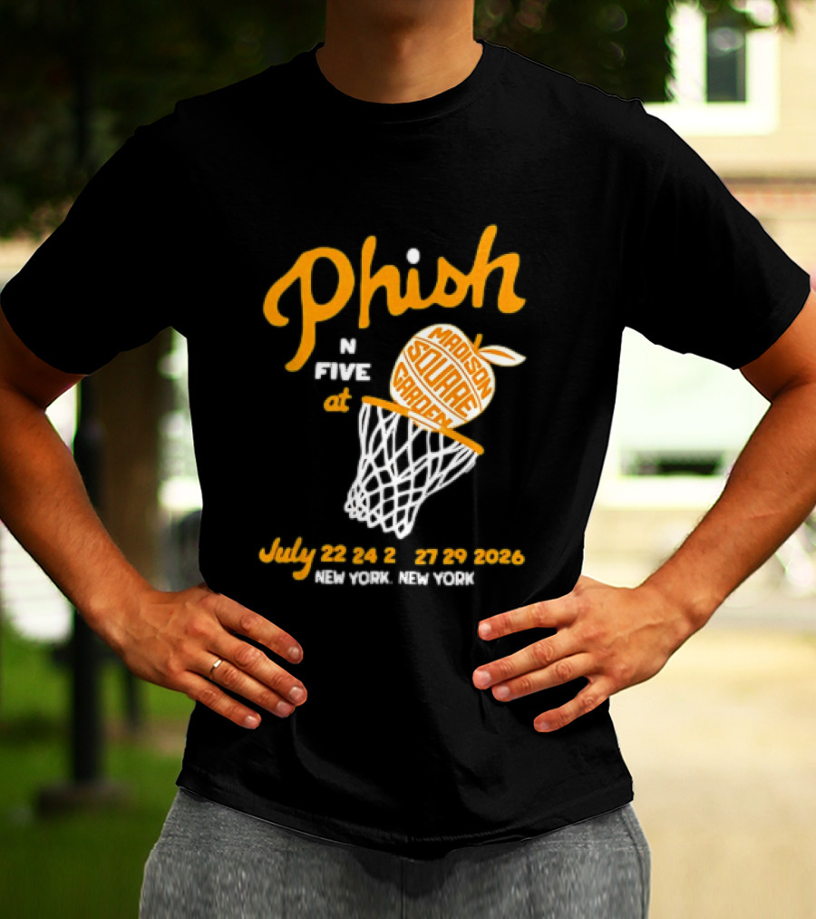 Phish In Five Madison Square Garden July 22 23 24 25 2026 New York T-Shirt