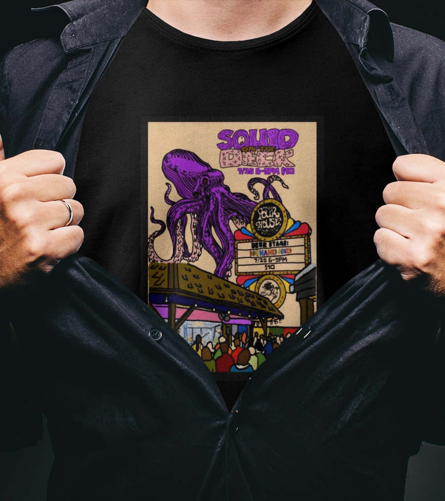 Squid On The Deck Charleston Pour House July 25 6PM Live Event T-Shirt