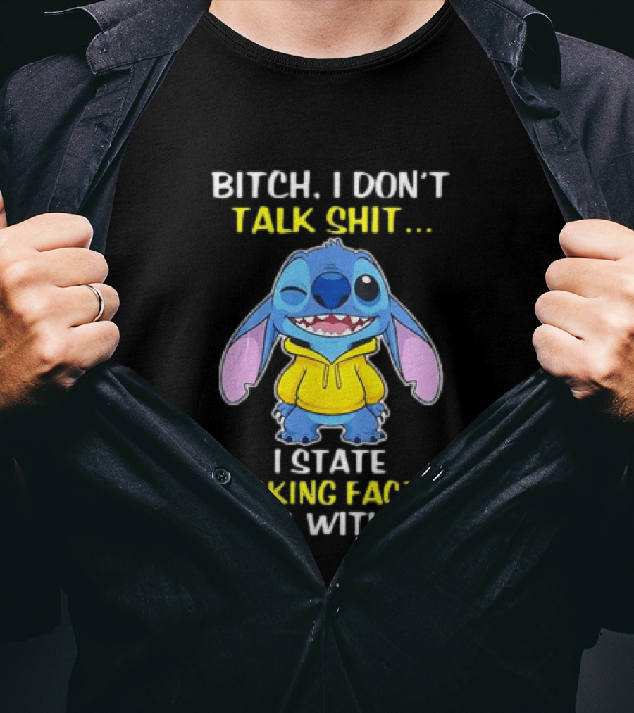 Bitch I Don't Talk Shit I State Fucking Facts Deal With It Stitch Winking Yellow T-Shirt