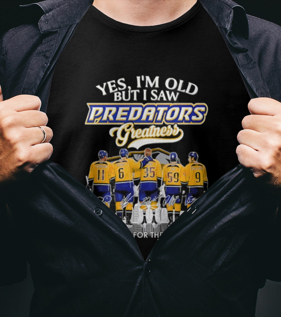 Yes I'm Old But I Saw Predators Greatness Thank You For The Memories T-Shirt