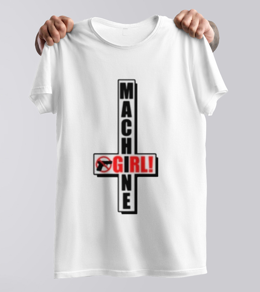 MACHIN3GIR1 Store No Gun Symbol GIRL! T-Shirt