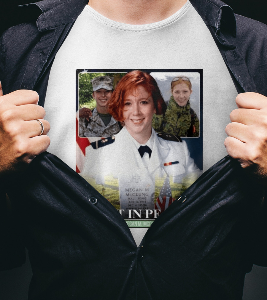 Rest In Peace Major Megan McClung USMC April 14 1972 December 6 2006 T-Shirt