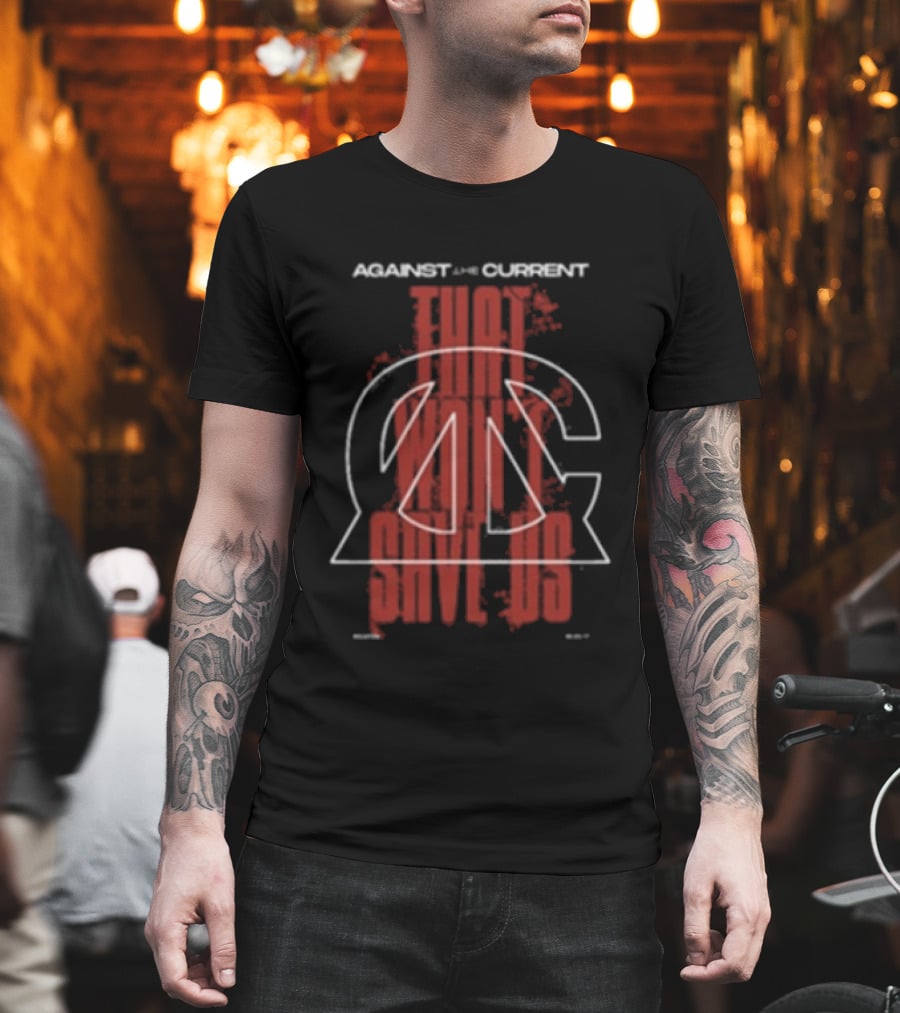 Against The Current Store That Won't Save Us Red ATC T-Shirt
