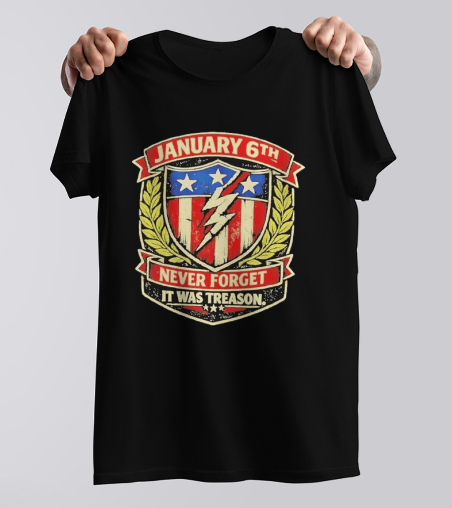 January 6th Never Forget It Was Treason Stars Stripes Lightning Shield T-Shirt