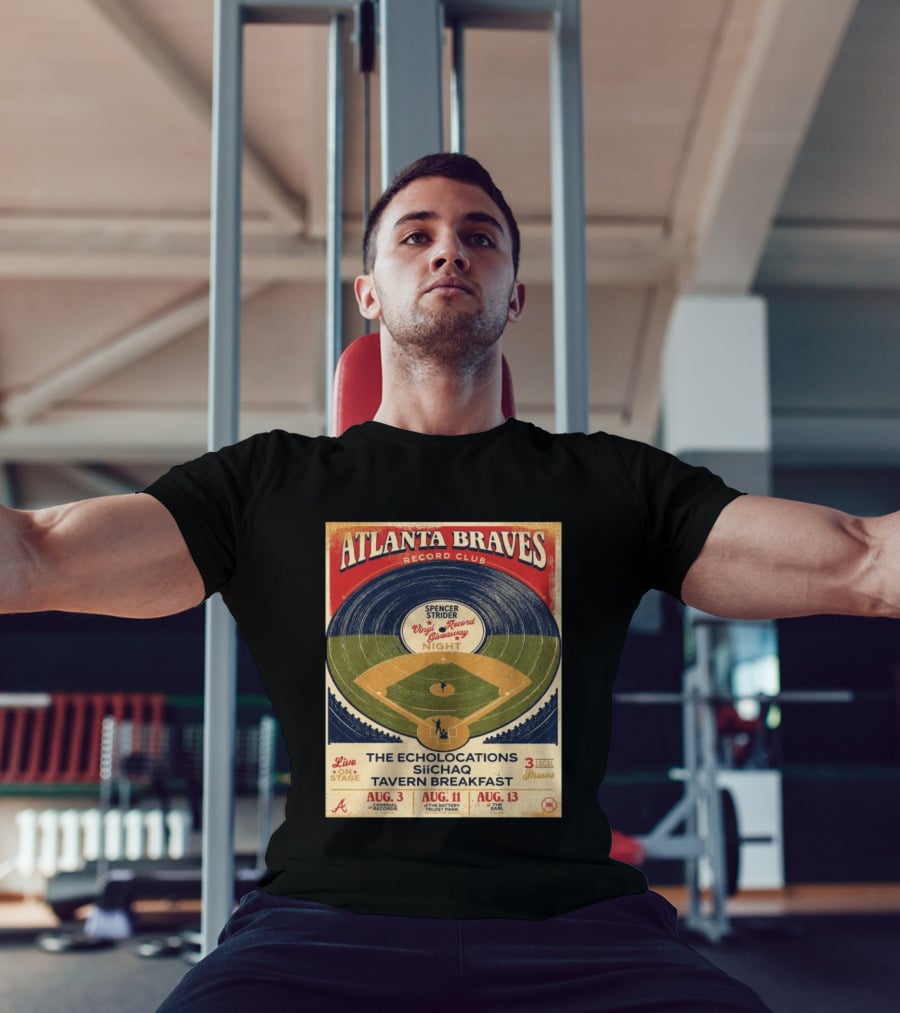 Atlanta Braves Record Club Spencer Strider Vinyl Record Giveaway Night The Echolocations Siichaq Tavern Breakfast Live Local Shows August T-Shirt