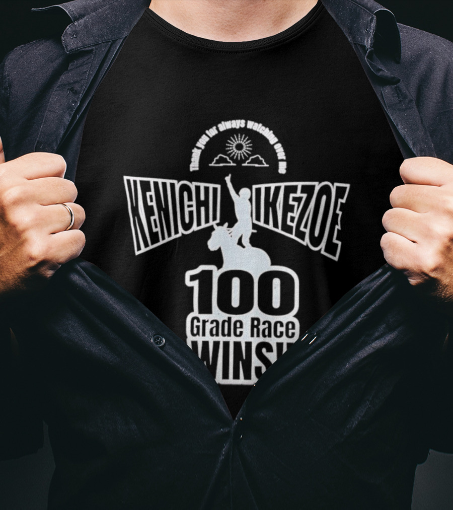 Kenichi Ikezoe 100 Grade Race Wins Thank You For Always Ing Over Me T-Shirt