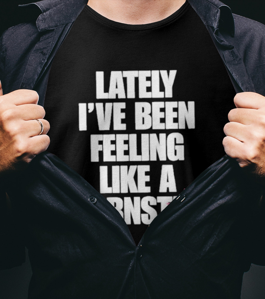 Lately I've Been Feeling Like A Pornstar Pink Star T-Shirt