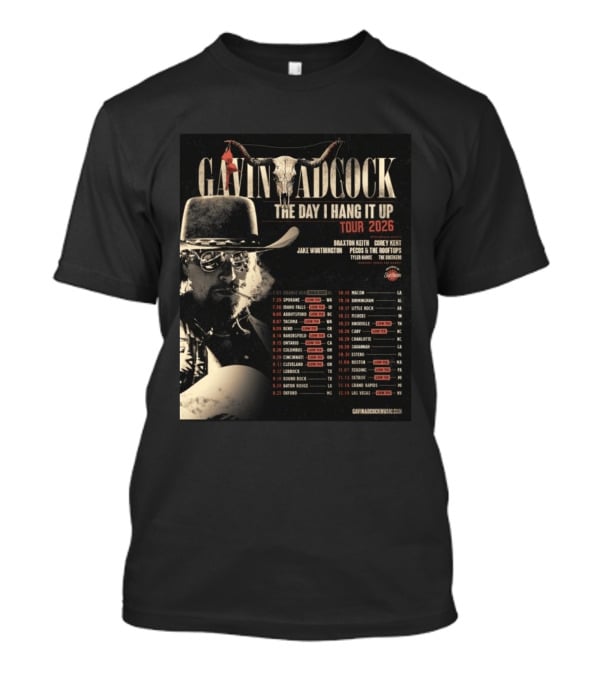 Gavin Adcock The Day I Hang It Up Tour 2026 Braxton Keith Corey Kent Jake Worthington Concert Dates And Locations T-Shirt