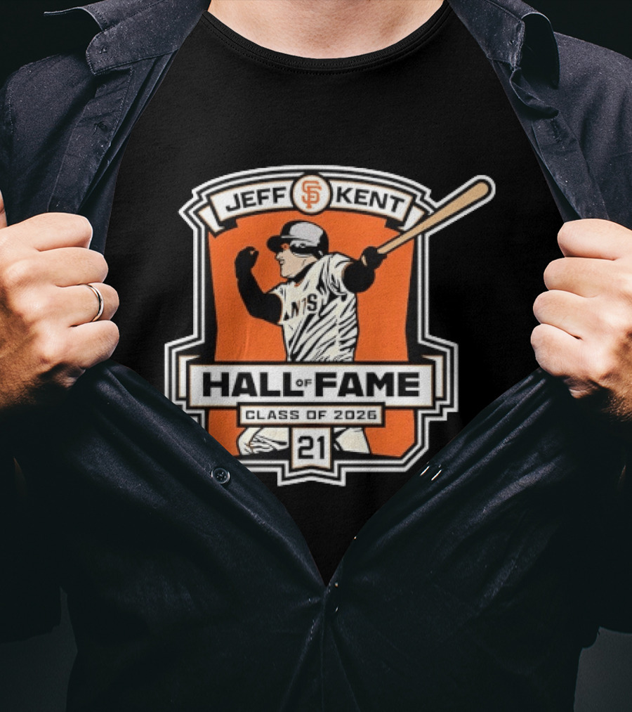 Jeff Kent San Francisco Giants Hall Of Fame Class Of 2026 Number 21 Baseball T-Shirt