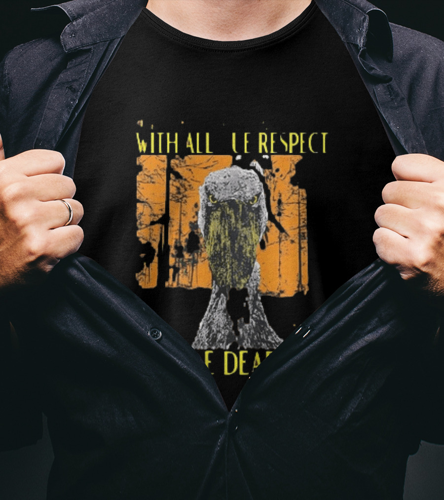 Shoebill Stare With All Due Respect Are We Deadass T-Shirt