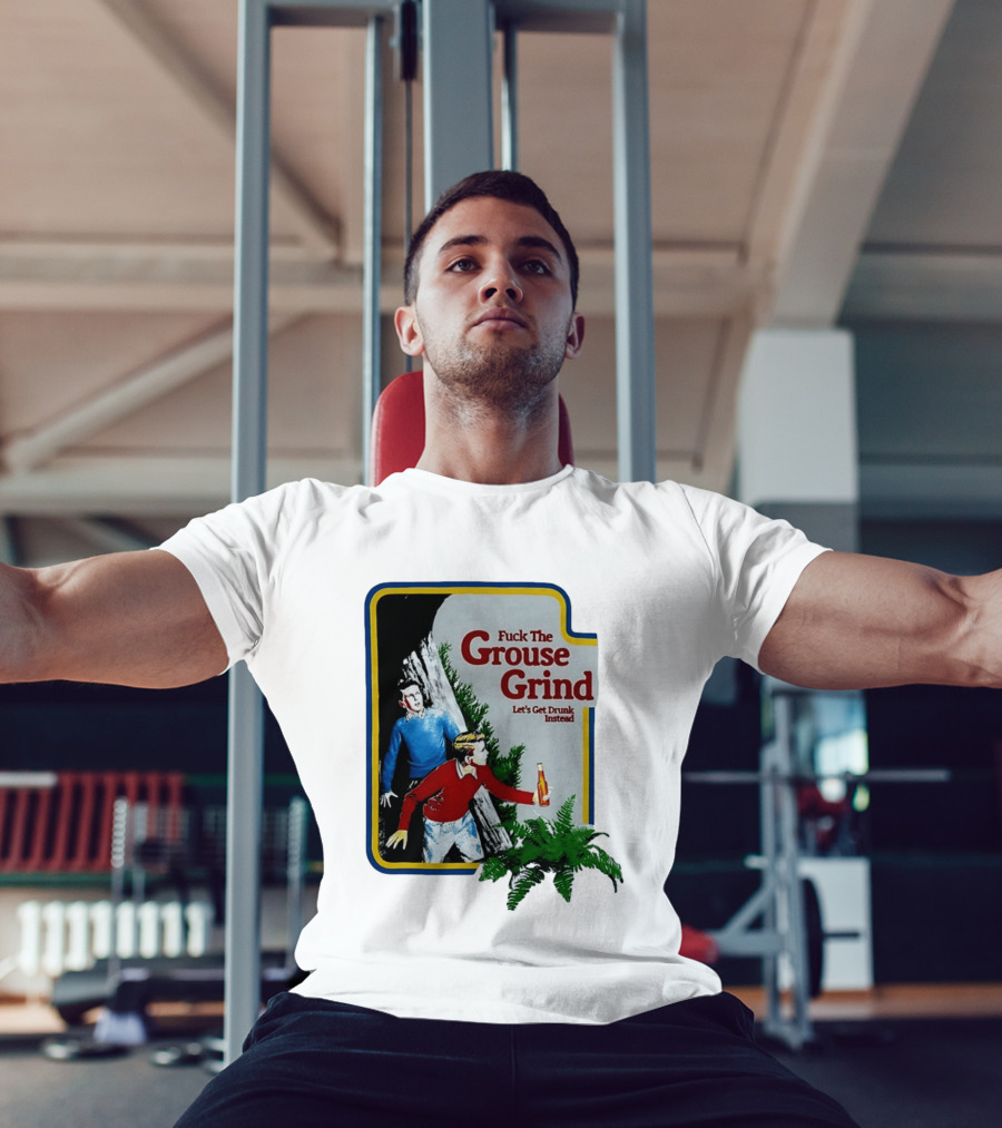 Fuck The Grouse Grind Let's Get Drunk Instead Retro Adventure Scene T-Shirt
