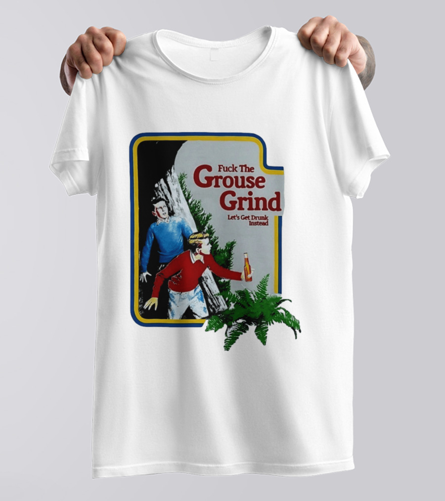 Fuck The Grouse Grind Let's Get Drunk Instead Retro Adventure Scene T-Shirt