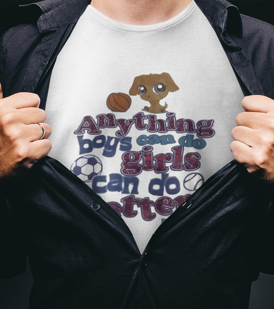 Anything Boys Can Do Girls Can Do Better Littlest Pet Shop Sports T-Shirt