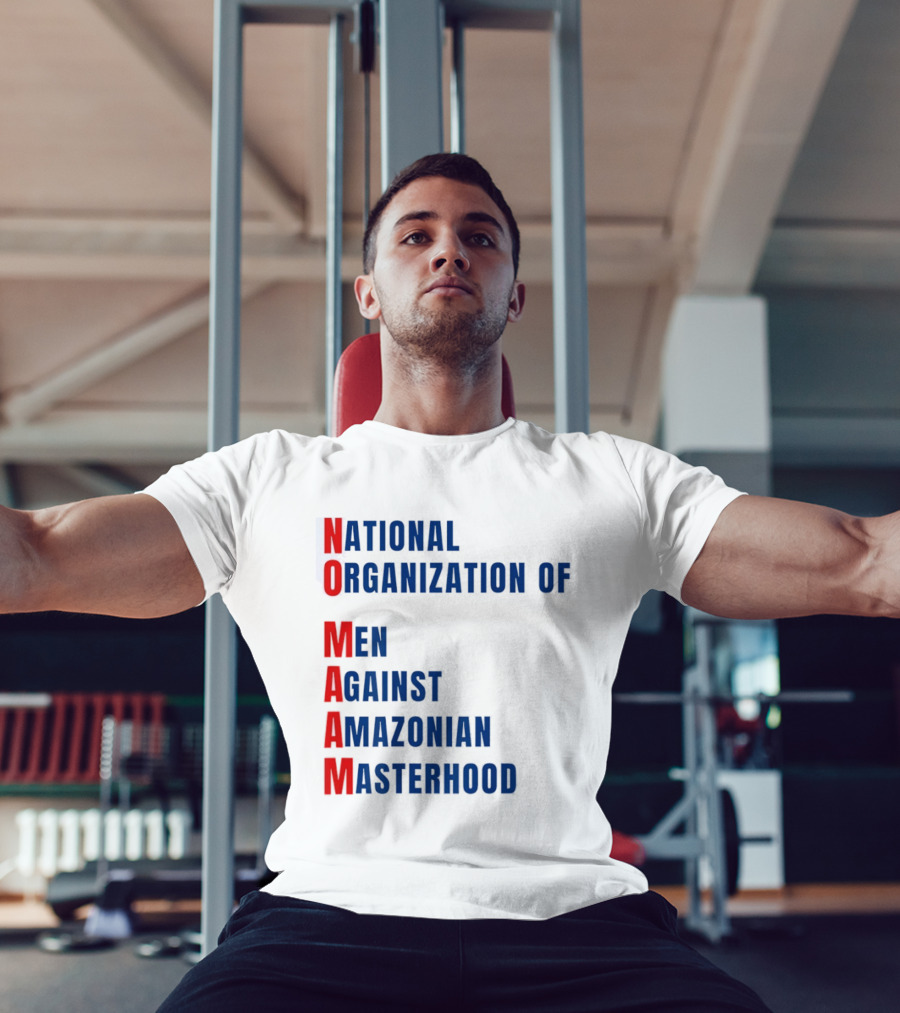 National Organization Of Men Against Amazonian Masterhood Abbreviation T-Shirt