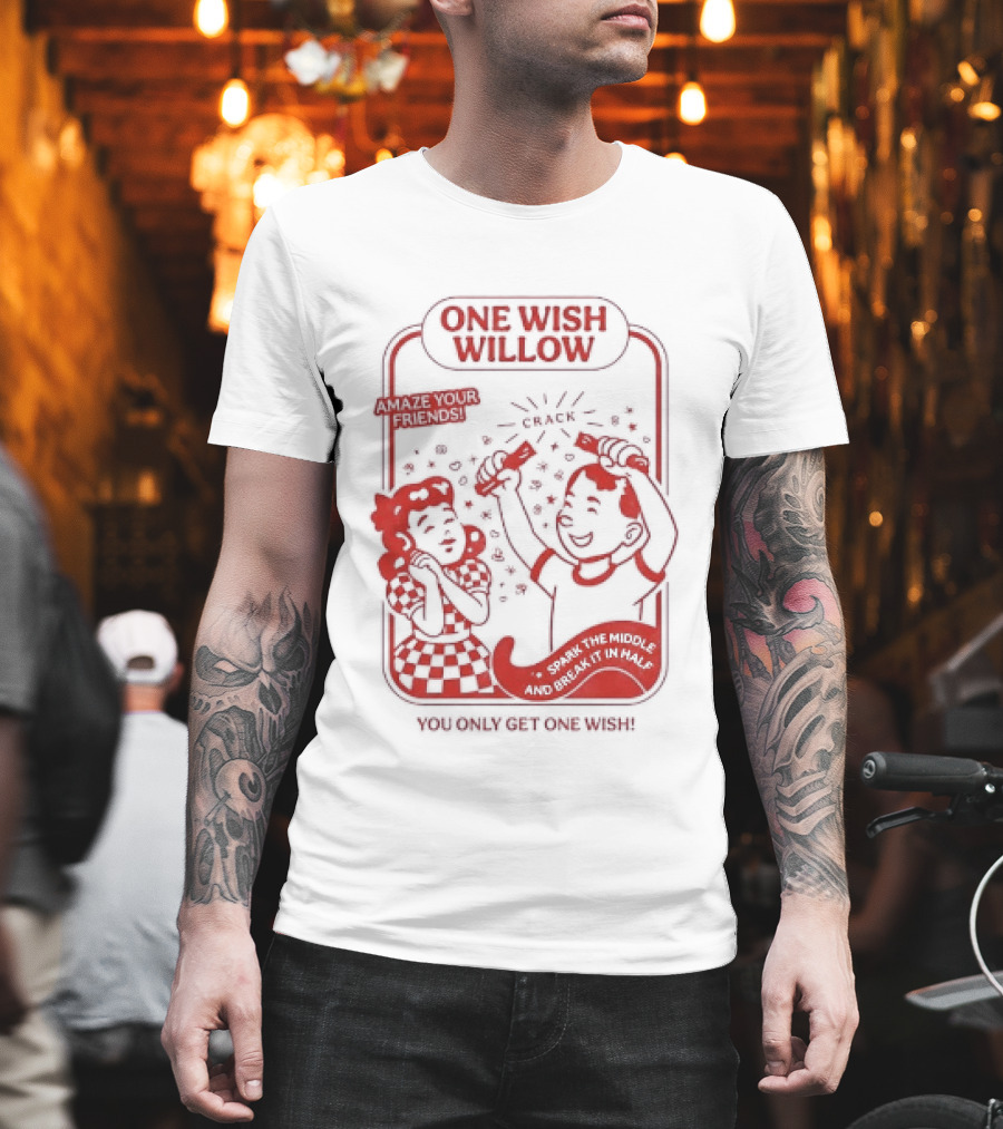 One Wish Willow Amaze Your Friends Misplace The Middle Together Forever T-Shirt