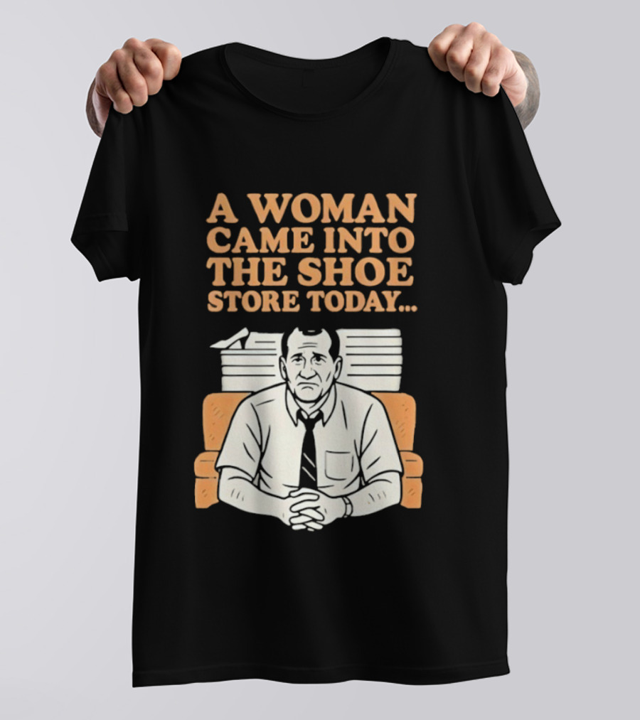 A Woman Came Into The Shoe Store Today Al Bundy Sitting On Couch T-Shirt