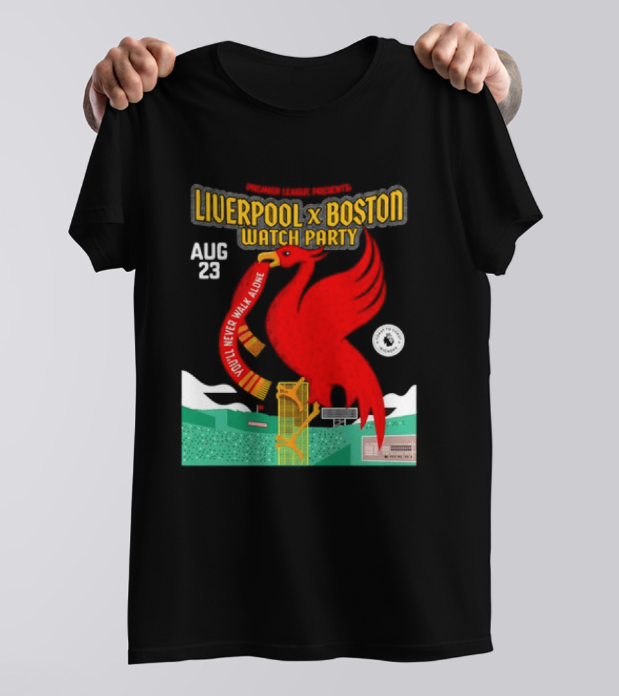 Liverpool X Boston Party At Fenway Park Aug 23 You'll Never Walk Alone T-Shirt