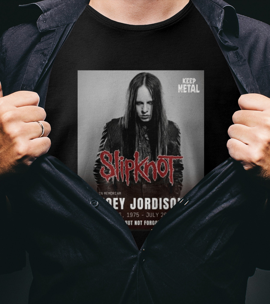 Slipknot Joey Jordison In Memoriam 1975 2021 Gone But Not Forgotten Keep Metal T-Shirt