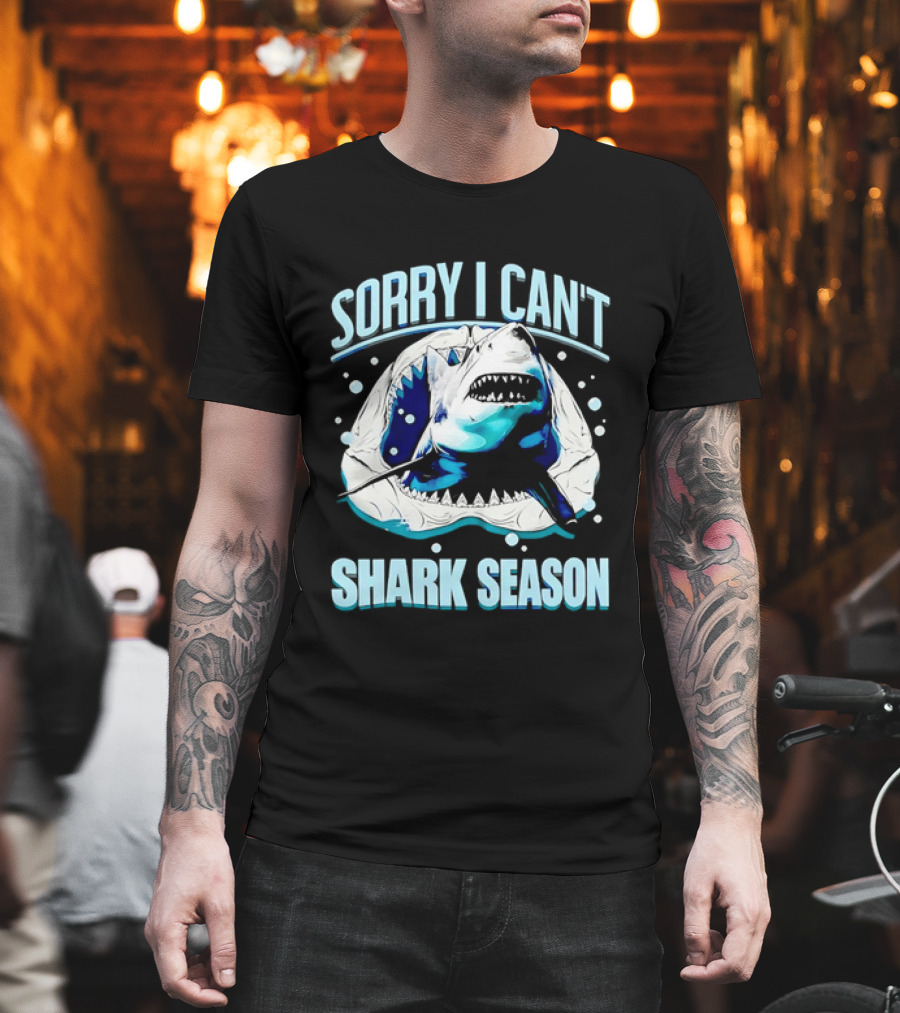 Sorry I Can't Shark Season Shark Lover Ocean T-Shirt