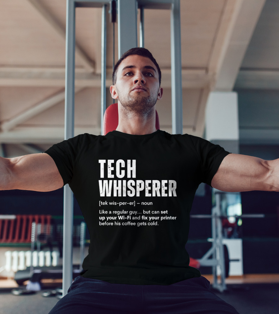 Tech Whisperer Definition Set Up Wi Fi Fix Printer Before Coffee Gets Cold T-Shirt