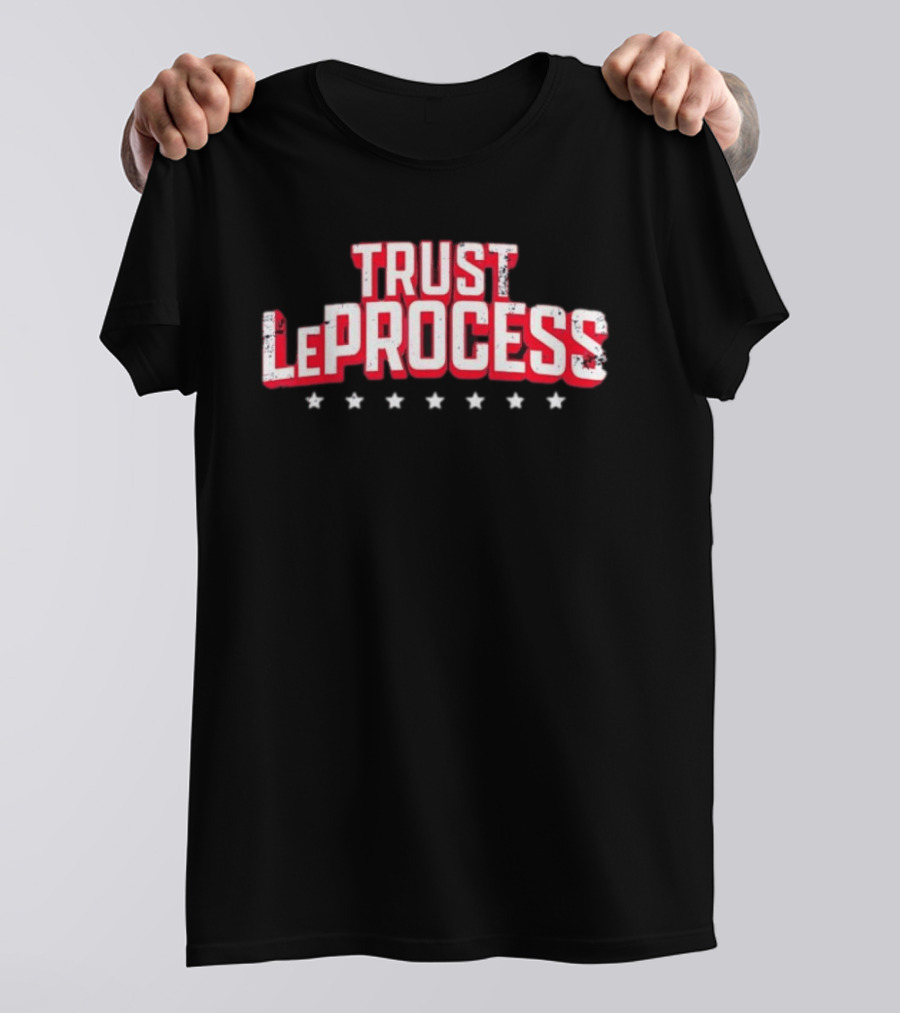 Philadelphia 76ers Trust The Process Le Process Basketball NBA Team Sports T-Shirt