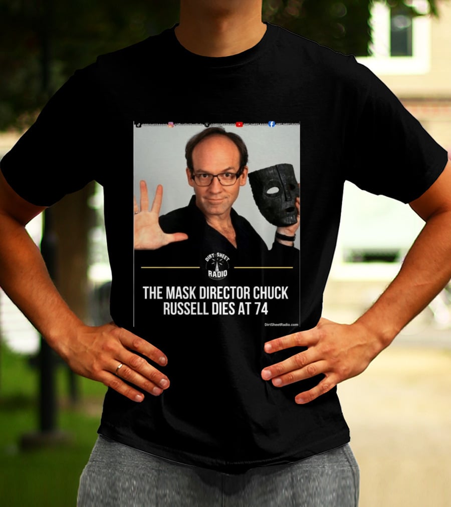 The Mask Director Chuck Russell Dies At 74 Dirt Sheet Radio T-Shirt