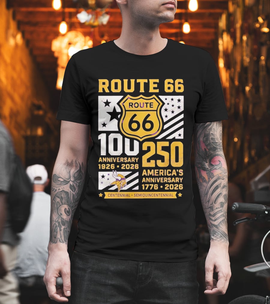 Route 66 Centennial 100th Anniversary 1926 2026 And America's 250th Anniversary 1776 2026 Minnesota Vikings T-Shirt