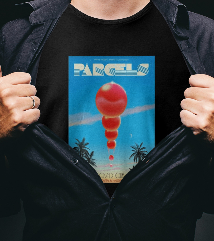 Parcels Loved Tour August 3 4 2026 Pappy Harriet's Pioneertown California T-Shirt