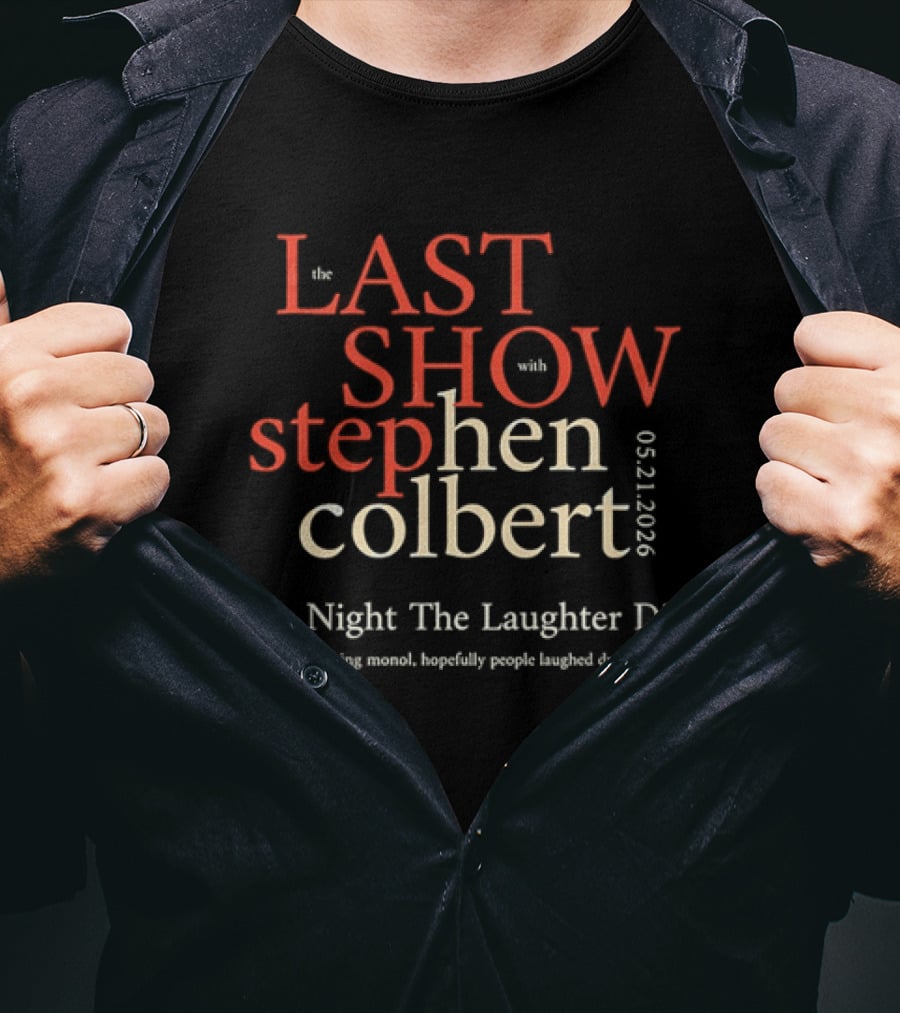The Last Show With Stephen Colbert 06.21.2026 The Night The Laughter Died T-Shirt