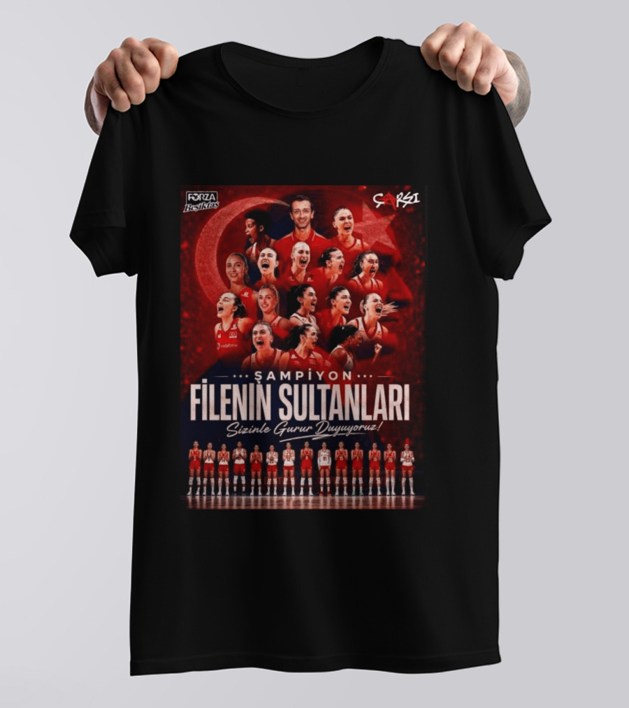Şampiyon Filenin Sultanları Sizinle Gurur Duyuyoruz Forza Beşiktaş Çarşı Türkiye Voleybol Takımı T-Shirt