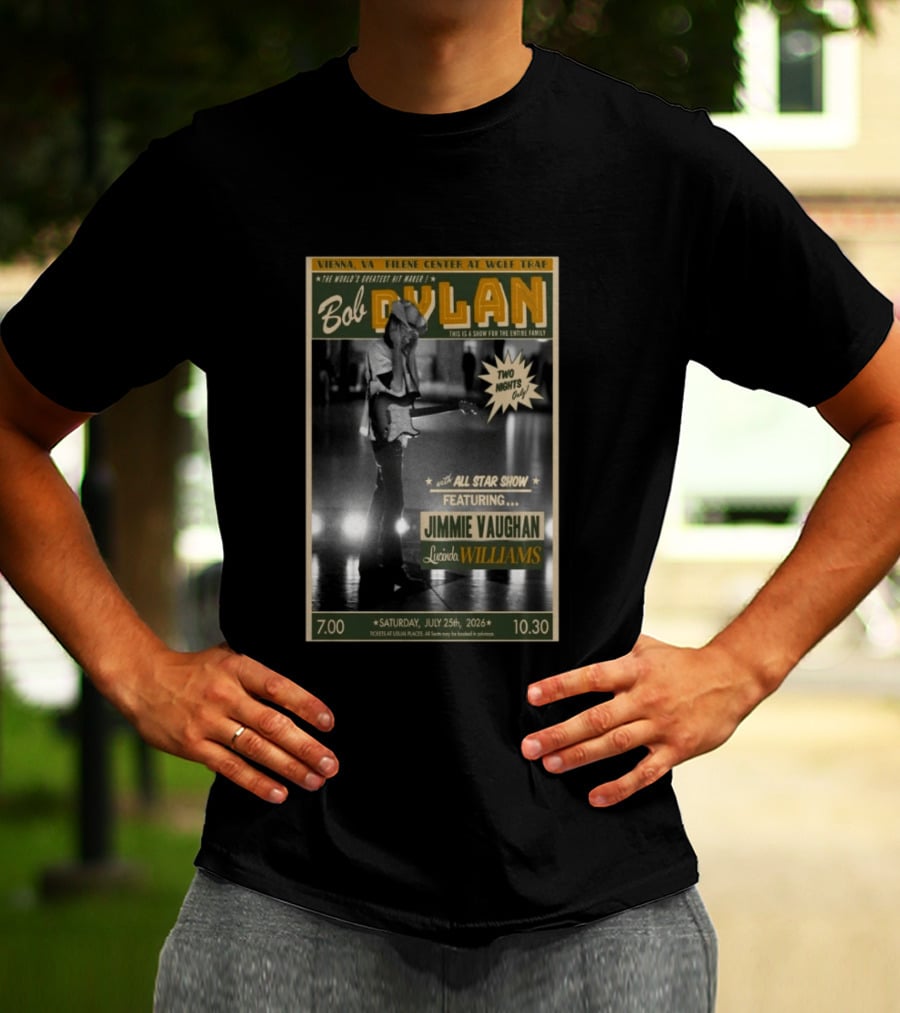 Vienna VA July 25 2026 Bob Dylan Concert Jimmie Vaughan Lucinda Williams Wolf Trap T-Shirt