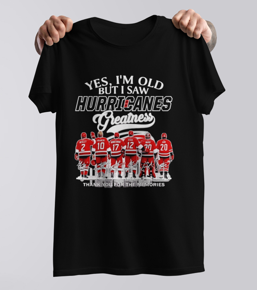 Yes I'm Old But I Saw Hurricanes Greatness Wesley Francis Brind'Amour Staal Ward Aho T-Shirt