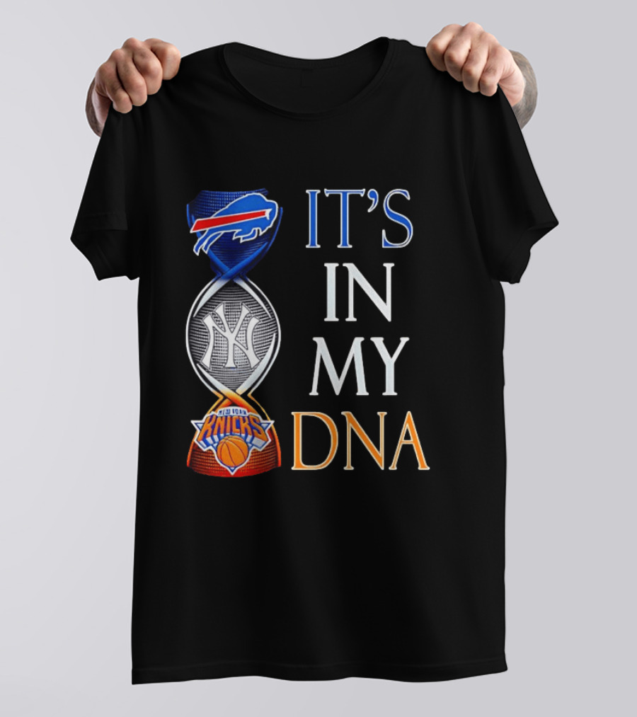New York Yankees Knicks Bills It's In My DNA T-Shirt