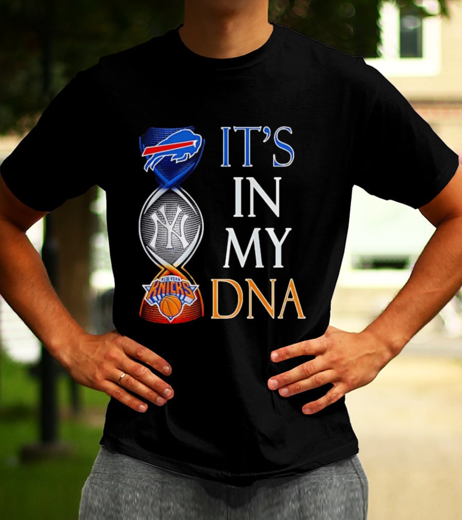 New York Yankees Knicks Bills It's In My DNA T-Shirt