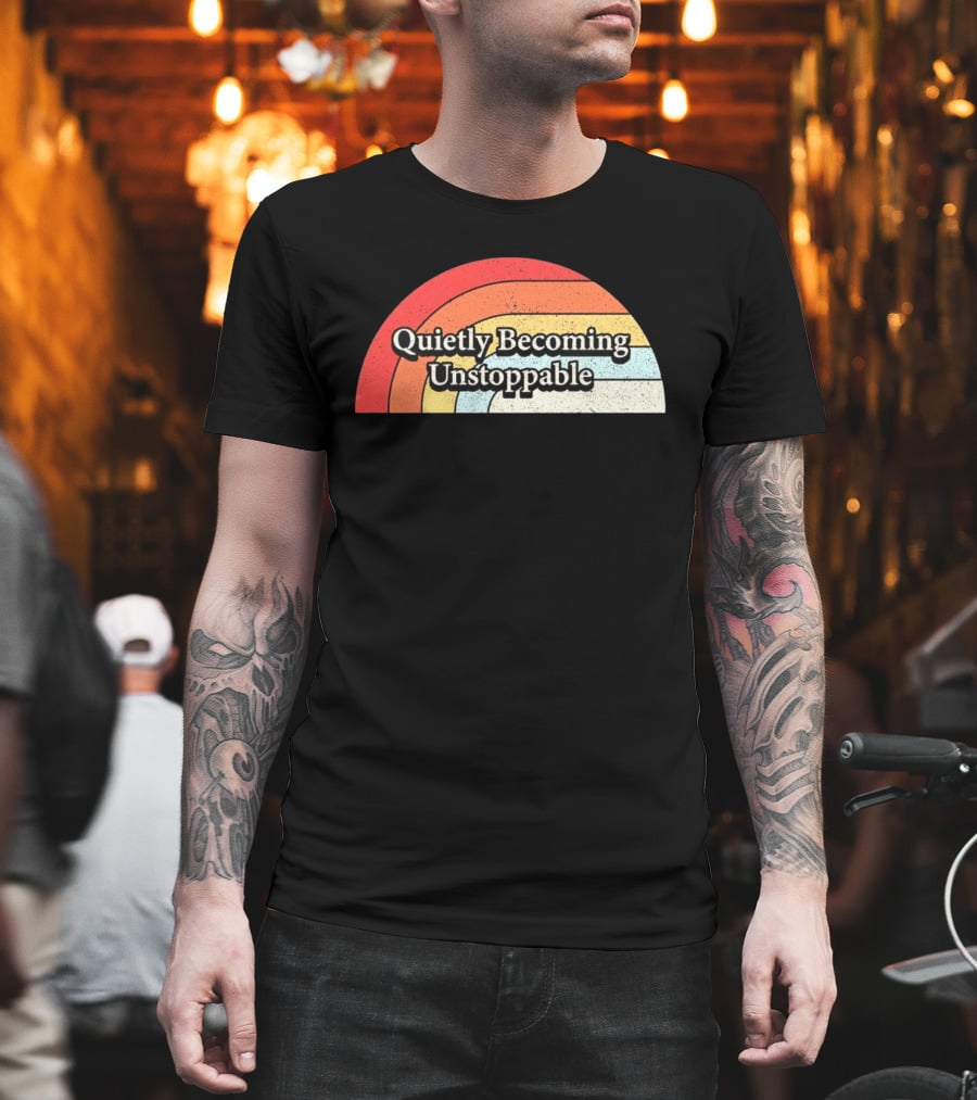 Quietly Becoming Unstoppable Retro Rainbow T-Shirt