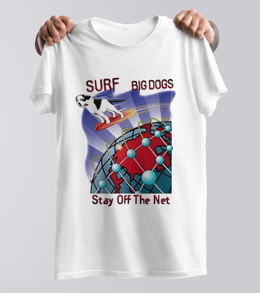 Big Dogs Surf Stay Off The Net T-Shirt