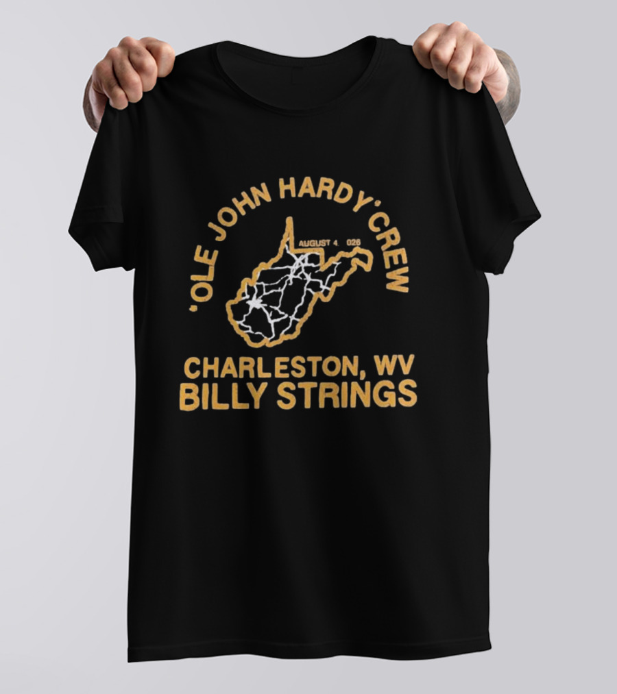 Ole John Hardy Crew Charleston WV Billy Strings August 4 2026 T-Shirt
