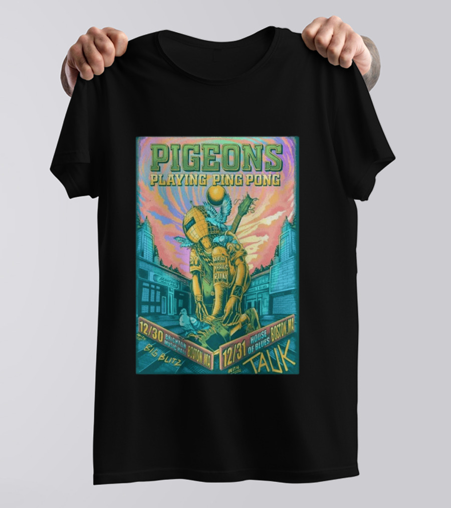 Pigeons Playing Ping Pong Boston MA New Year's Eve 2026 With Tauk House Of Blues T-Shirt