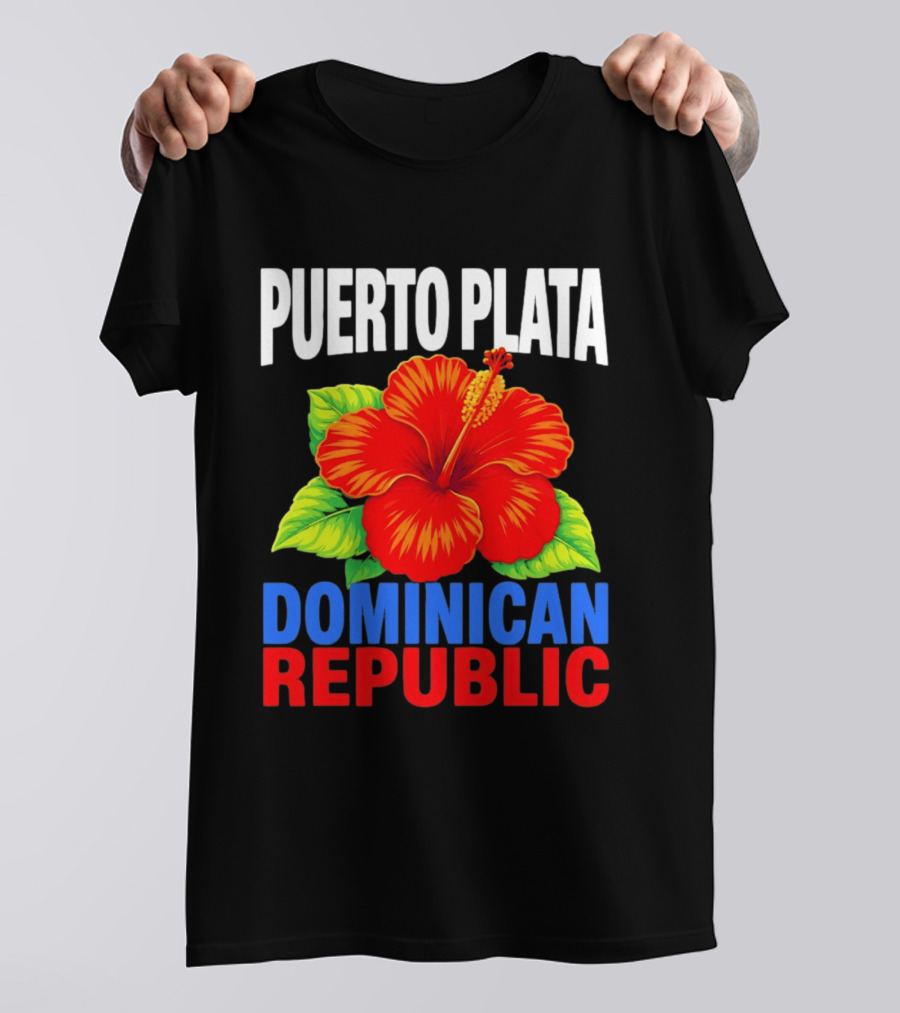 Puerto Plata Dominican Republic Hibiscus Flower Vibrant Island Souvenir T-Shirt