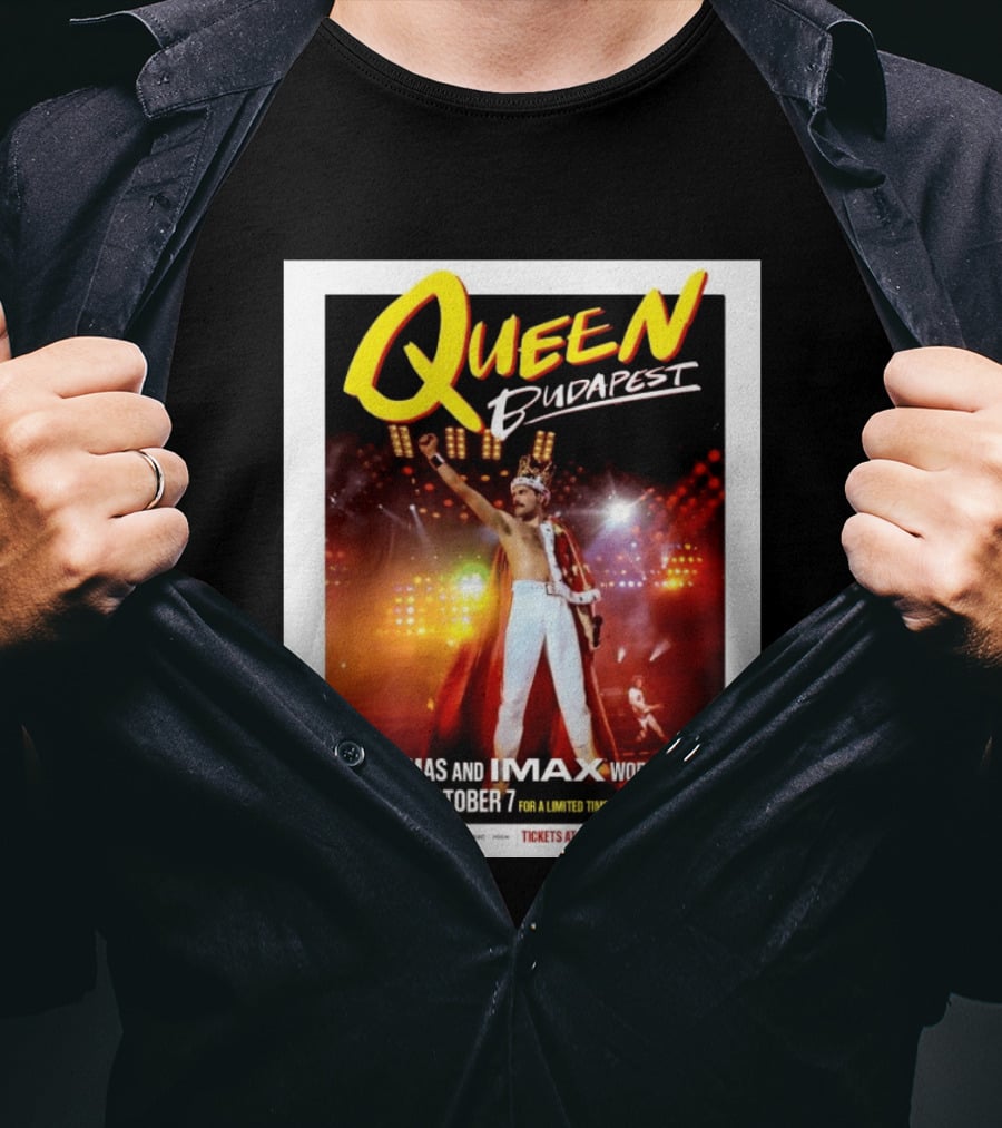 Queen Budapest In Cinemas IMAX Worldwide October 7 Limited Time Only T-Shirt