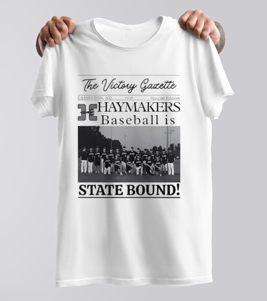 The Victory Gazette Casselton Haymakers Baseball State Bound 2026 Special Edition T-Shirt