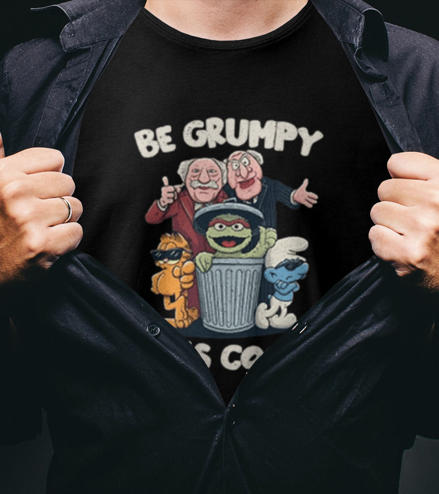 Be Grumpy It's Cool Sesame Street Oscar Garfield Smurf Muppets T-Shirt