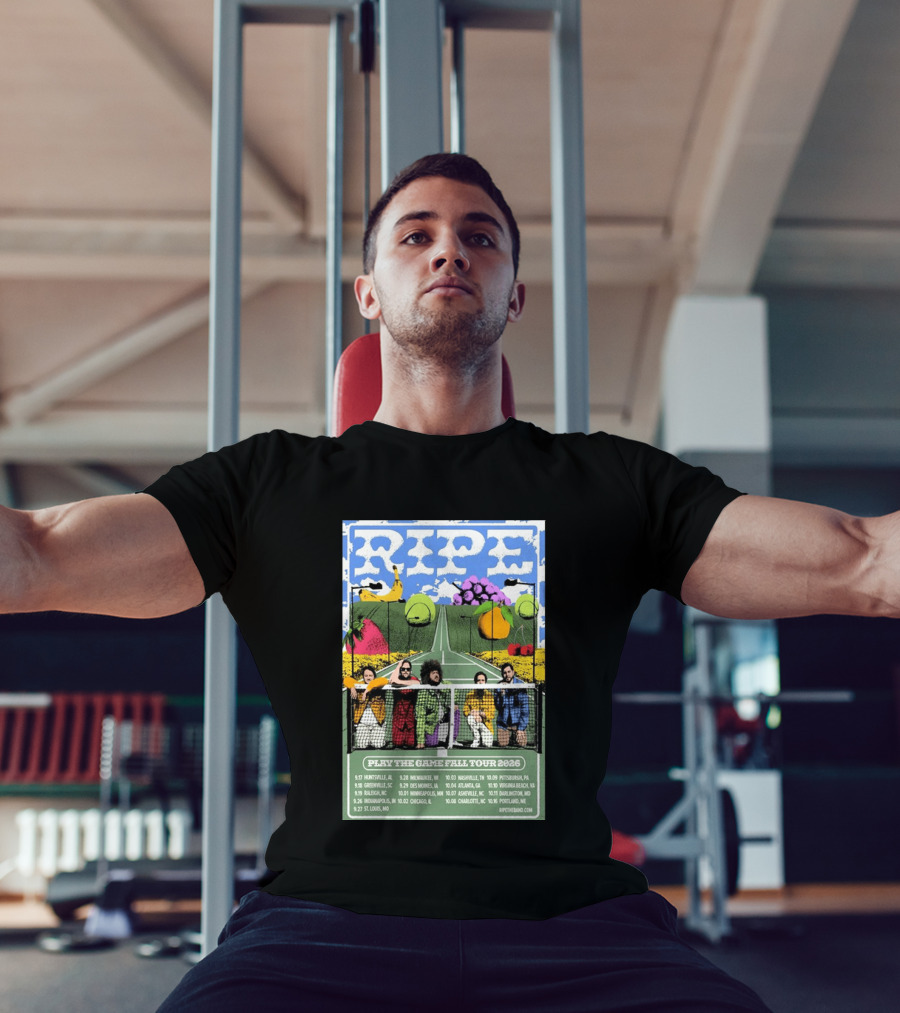 Ripe Play The Game Fall Tour 2026 With Fruit And Tennis Court T-Shirt