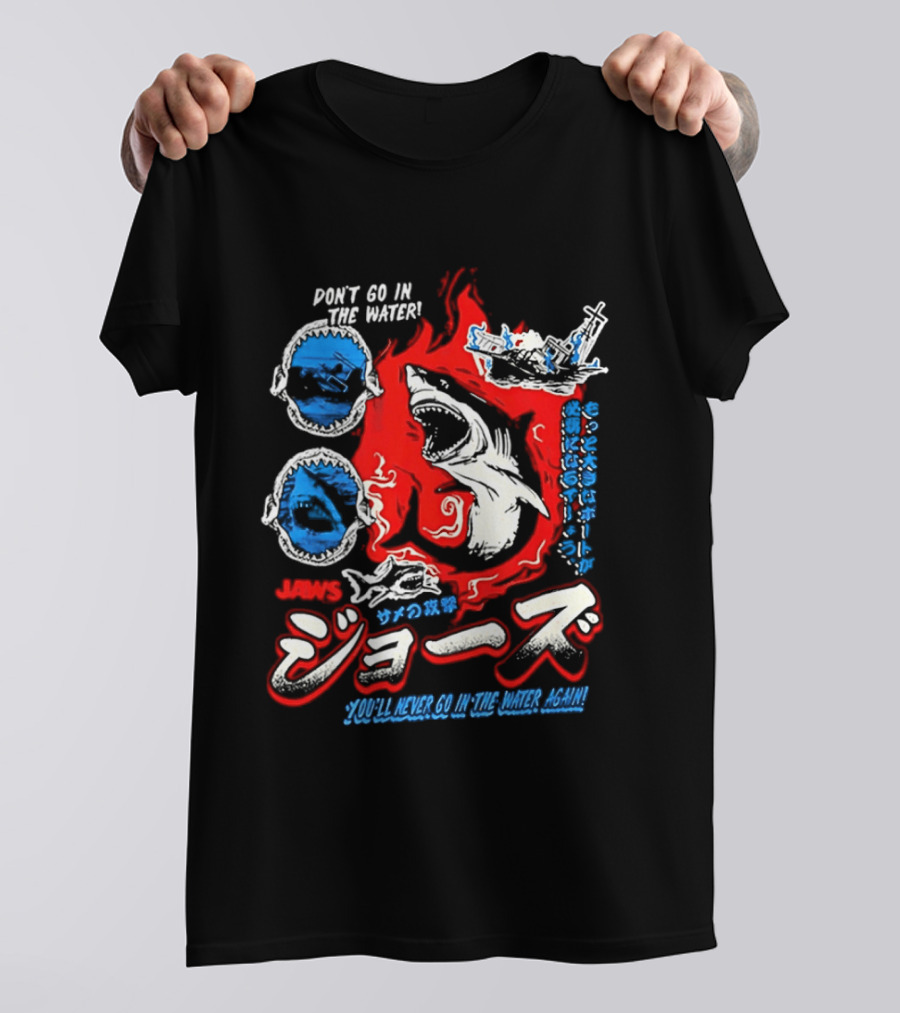 Jaws Don't Go In The Water Japanese You'll Never Go In The Water Again T-Shirt
