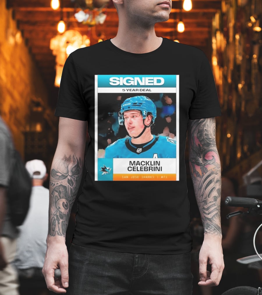 Signed 5 Year Deal Macklin Celebrini San Jose Sharks 71 T-Shirt
