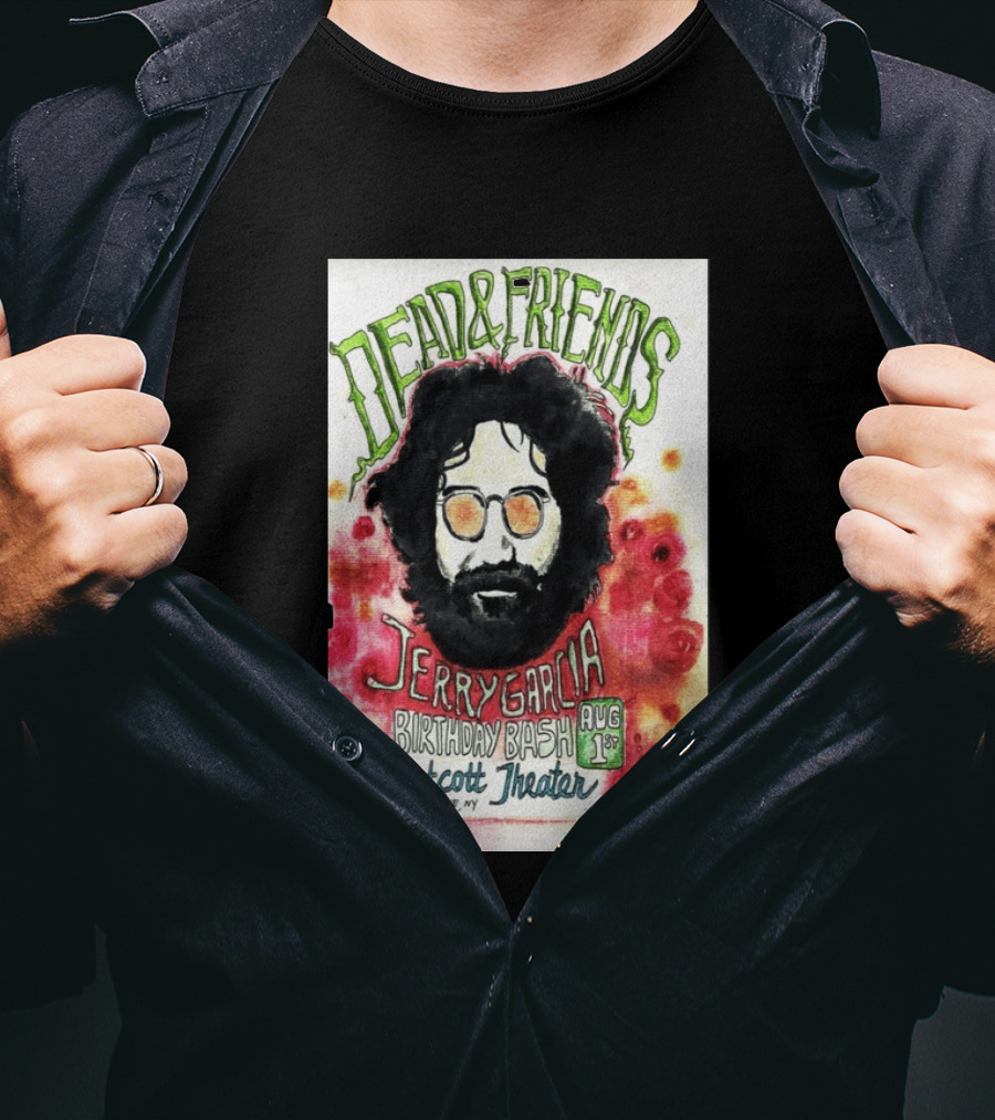 Dead & Friends Jerry Garcia Birthday Bash August 1st Westcott Theater Syracuse NY T-Shirt