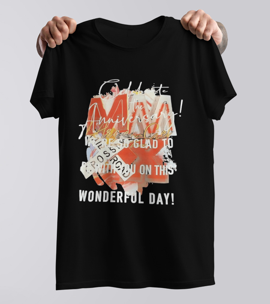 L'Arc En Ciel Celebrate The Anniversary We're So Glad To Be With You On This Wonderful Day T-Shirt