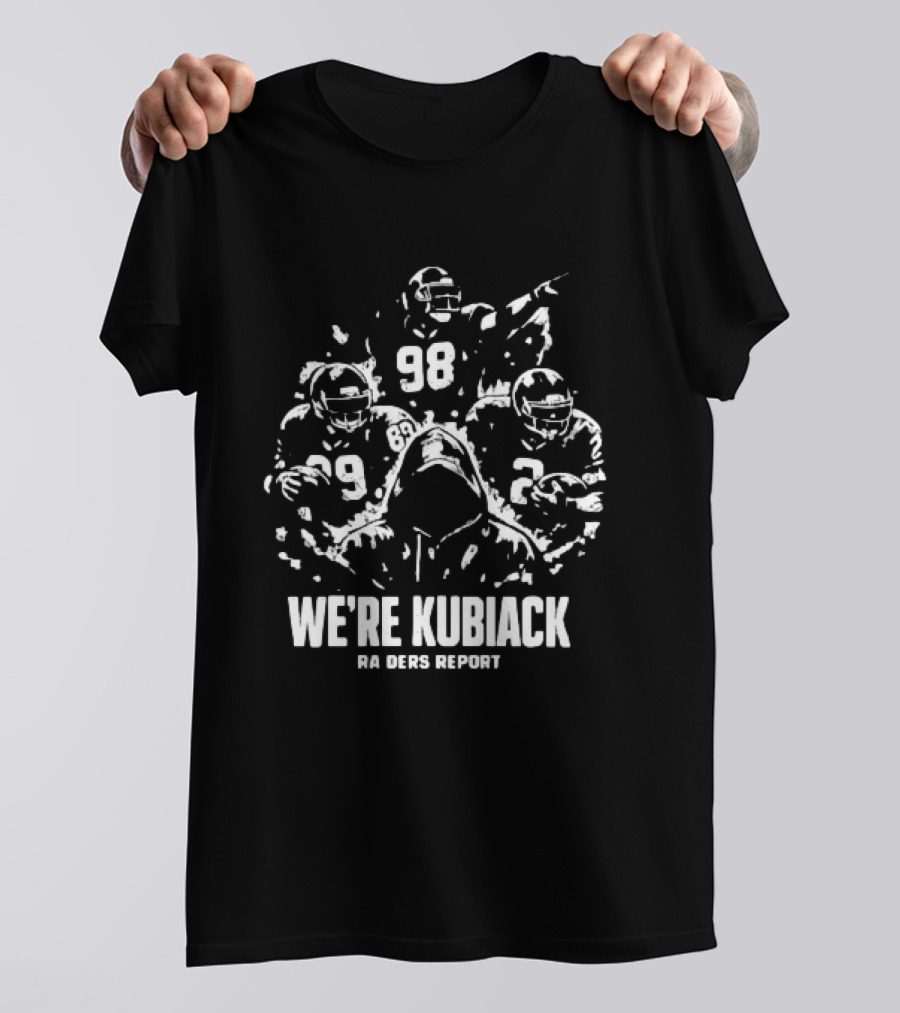 Las Vegas Raiders We're Kubiack Football Players 98 Report T-Shirt