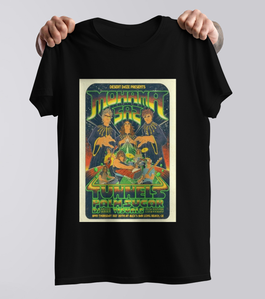 Desert Daze Presents Mohama Saz Tunnels Palm Sugar DJ Hal Visuals Alex's Bar Long Beach CA 7 30 2026 T-Shirt