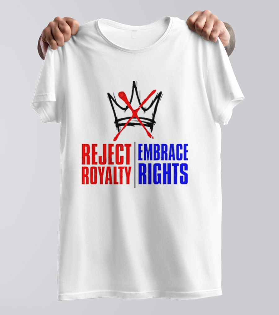 Reject Royalty Embrace Rights Protest Solidarity No Kings T-Shirt